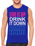 Live It Up Drink It Down Party Hard Men's Sleeveless T-Shirt