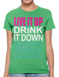 Live It Up Drink It Down Party Hard Women's T-shirt