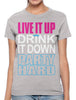 Live It Up Drink It Down Party Hard Women's T-shirt