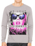 We Love To Party Men's Long Sleeve T-shirt