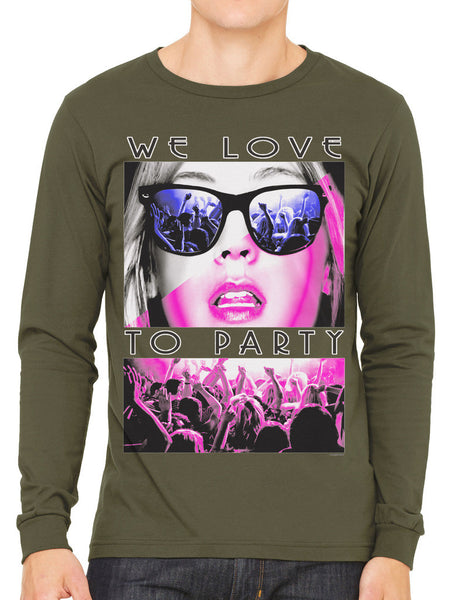 We Love To Party Men's Long Sleeve T-shirt