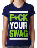 Fuck Your Swag Junior Ladies V-neck T-shirt