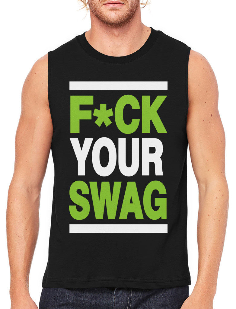 Fuck Your Swag Men's Sleeveless T-Shirt