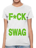 Fuck Your Swag Women's T-shirt