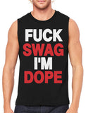 Fuck Swag I'm Dope Men's Sleeveless T-Shirt