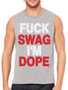 Fuck Swag I'm Dope Men's Sleeveless T-Shirt