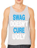 Swag Doesn't Cure Ugly Men's Tank Top