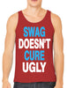 Swag Doesn't Cure Ugly Men's Tank Top