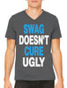 Swag Doesn't Cure Ugly Men's V-neck T-shirt