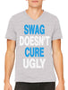 Swag Doesn't Cure Ugly Men's V-neck T-shirt