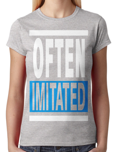 Often Imitated Junior Ladies T-shirt