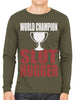 World Champion Slut Hugger Men's Long Sleeve T-shirt