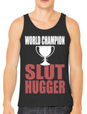 World Champion Slut Hugger Men's Tank Top