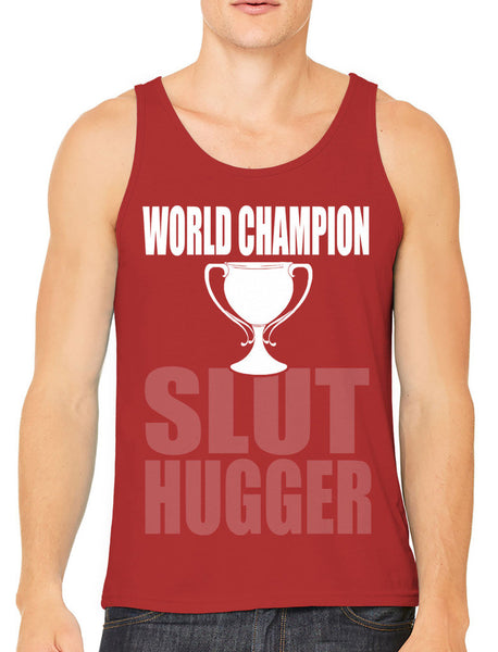 World Champion Slut Hugger Men's Tank Top