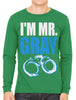 I'm Mr Gray Men's Long Sleeve T-shirt