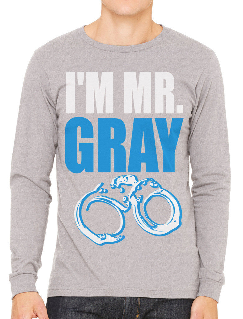 I'm Mr Gray Men's Long Sleeve T-shirt