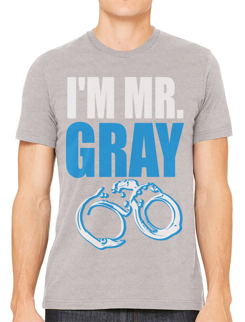 I'm Mr Gray Men's T-shirt