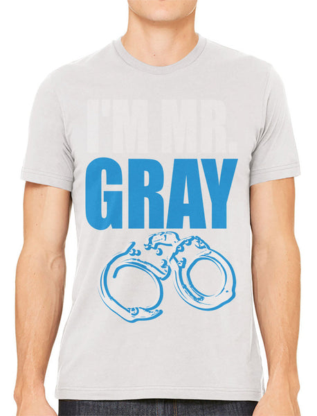 I'm Mr Gray Men's T-shirt