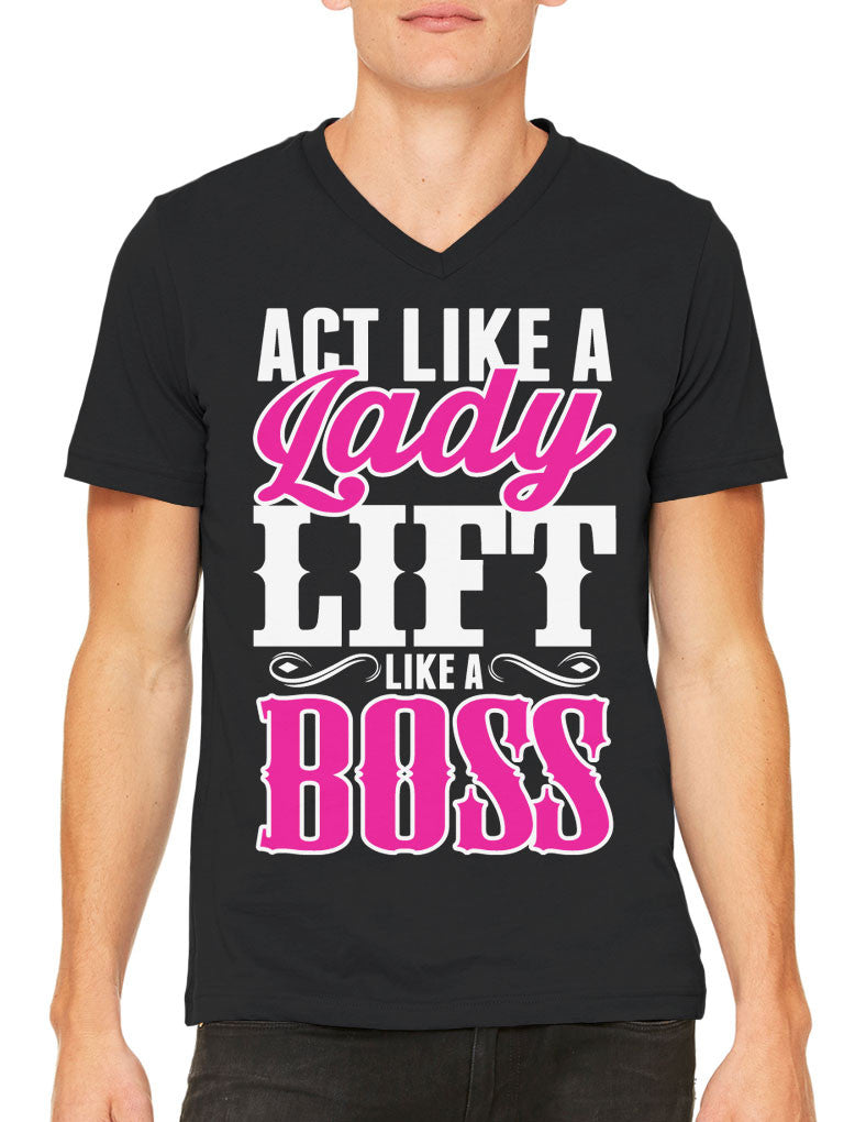 Act Like A Lady Lift Like A Boss Men's V-neck T-shirt