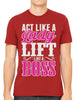 Act Like A Lady Lift Like A Boss Men's T-shirt