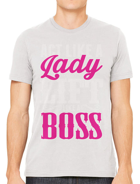 Act Like A Lady Lift Like A Boss Men's T-shirt