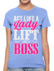 Act Like A Lady Lift Like A Boss Women's T-shirt