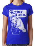 Bitches Be Lifting Junior Ladies T-shirt