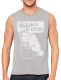 Bitches Be Lifting Men's Sleeveless T-Shirt