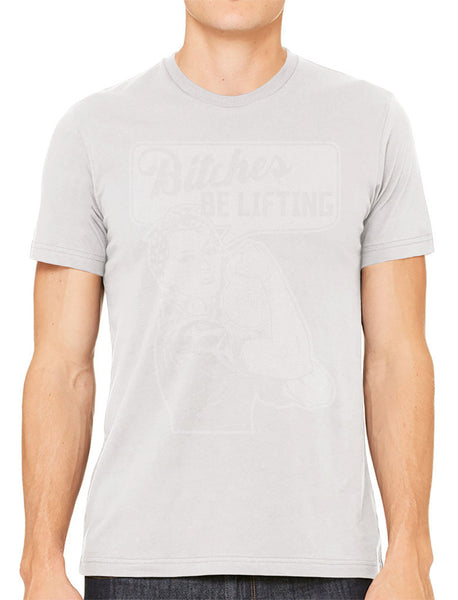Bitches Be Lifting Men's T-shirt