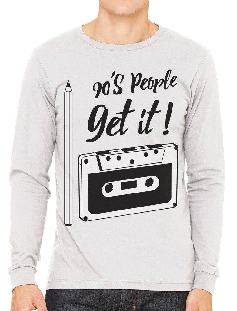 90's People Get It Cassette Tape Men's Long Sleeve T-shirt