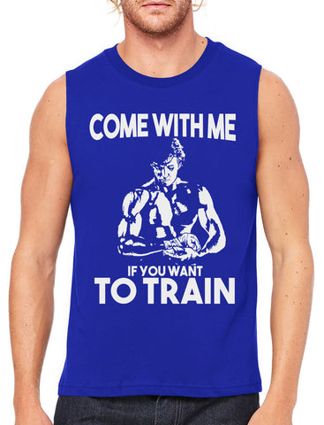 Come With Me If You Want To Train Men's Tank Top
