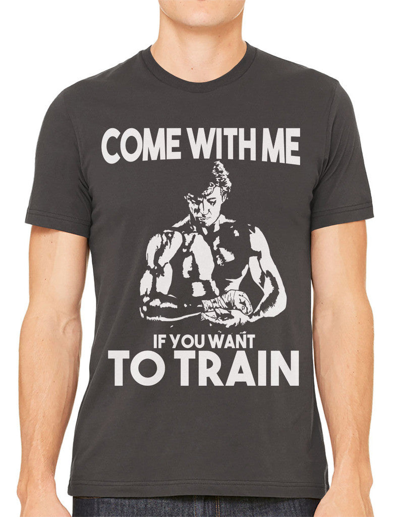 Come With Me If You Want To Train Men's T-shirt
