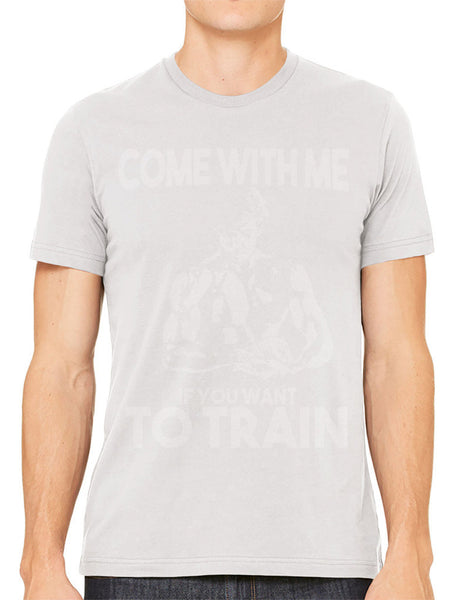 Come With Me If You Want To Train Men's T-shirt