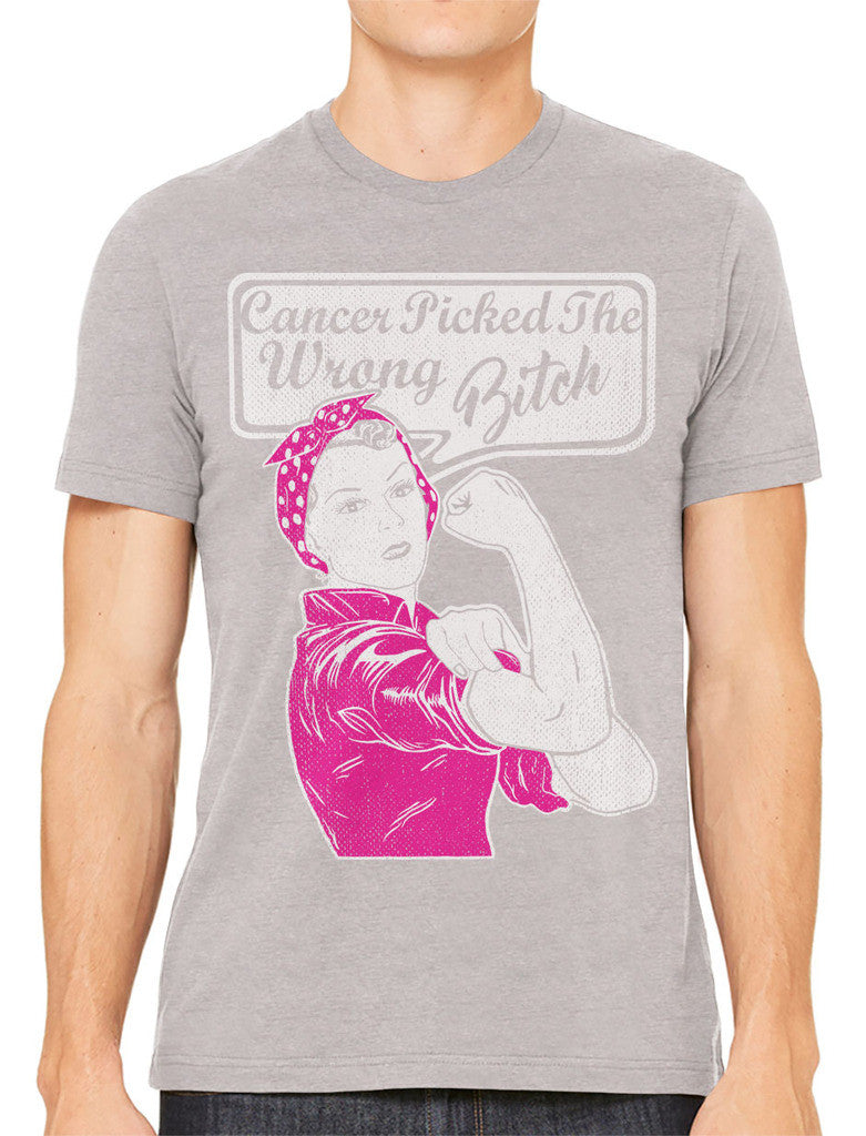 Cancer Picked The Wrong Bitch Men's T-shirt