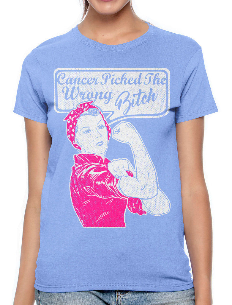 Cancer Picked The Wrong Bitch Women's T-shirt
